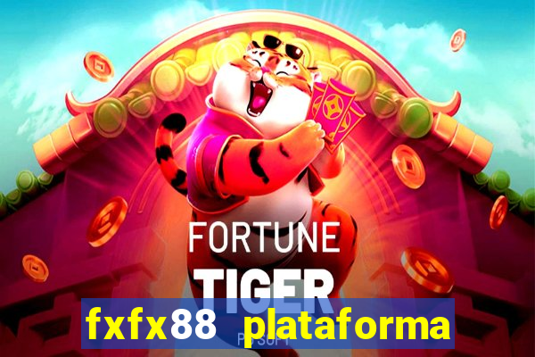 fxfx88 plataforma de jogos